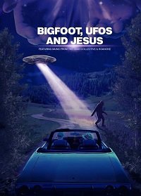 смотреть Бигфут, НЛО и Иисус (2021) на киного