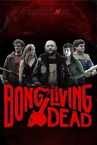 смотреть Бонг живых мертвецов (2017) на киного