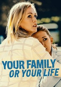 смотреть Семья или жизнь (2019) на киного
