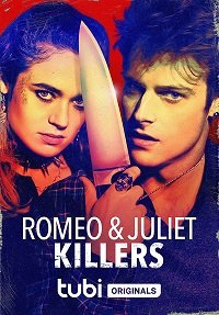 смотреть Ромео и Джульетта: Убийственная парочка (2022) на киного